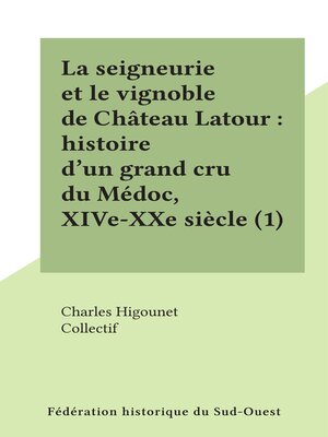 cover image of La seigneurie et le vignoble de Château Latour